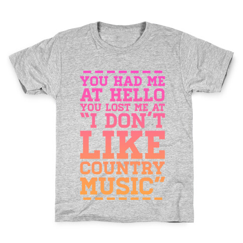 You Lost Me at "I Don't Like Country Music" Kids T-Shirt