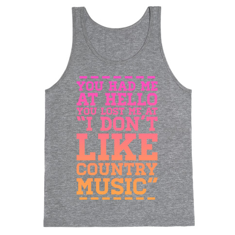 You Lost Me at "I Don't Like Country Music" Tank Top
