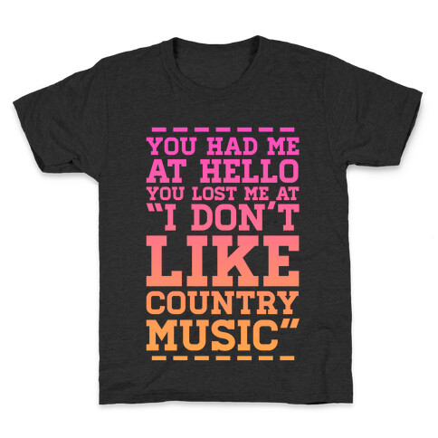 You Lost Me at "I Don't Like Country Music" Kids T-Shirt