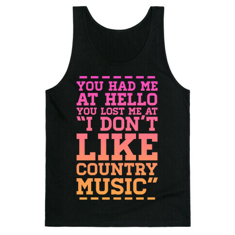 You Lost Me at "I Don't Like Country Music" Tank Top