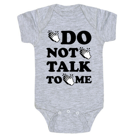 Do Not Talk To Me (Clap Emoji) Baby One-Piece