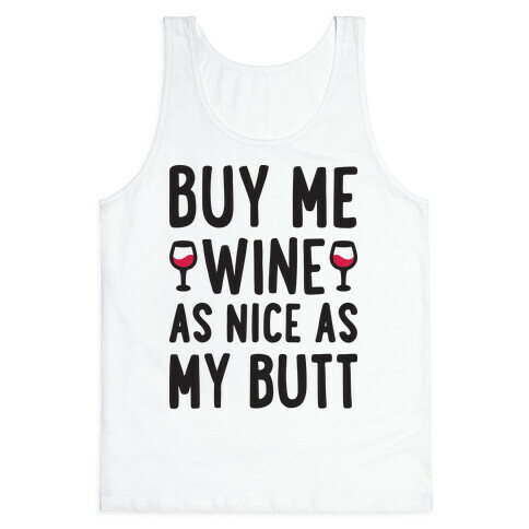 Buy Me Wine As Nice As My Butt Tank Top