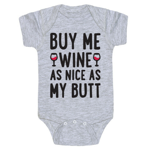 Buy Me Wine As Nice As My Butt Baby One-Piece