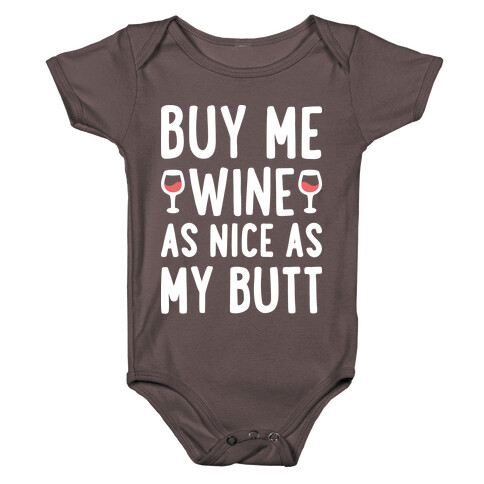 Buy Me Wine As Nice As My Butt (White) Baby One-Piece