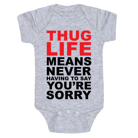 Thug Life Means Baby One-Piece