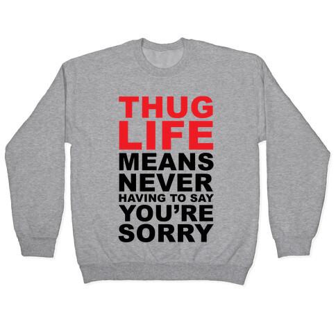 Thug Life Means Pullover