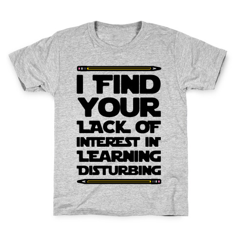 I Find Your Lack of Interest In Learning Disturbing Parody Kids T-Shirt