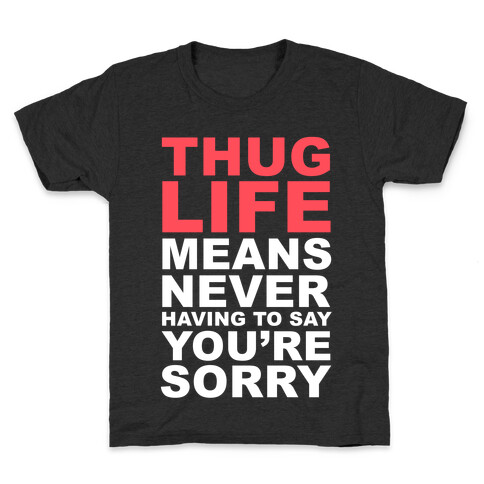 Thug Life Means Kids T-Shirt