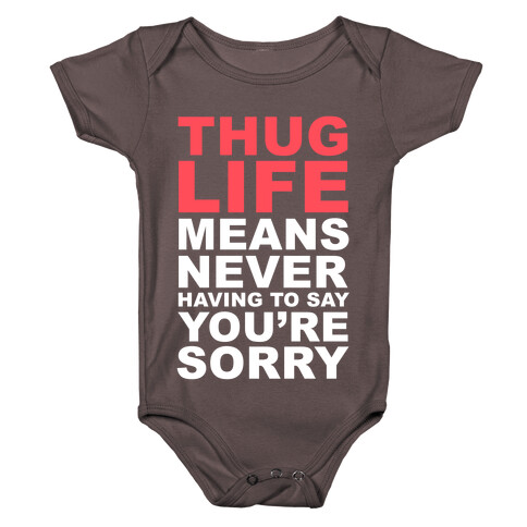 Thug Life Means Baby One-Piece