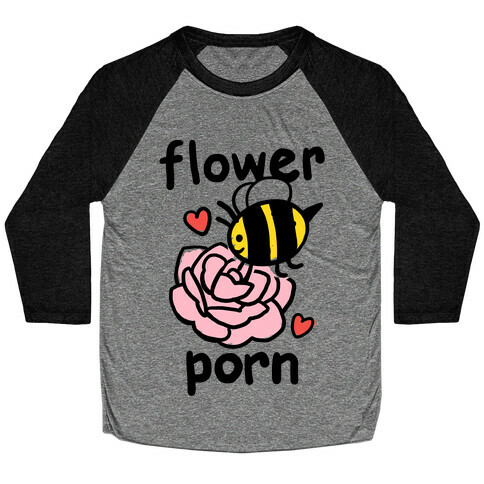 Flower Porn Baseball Tee