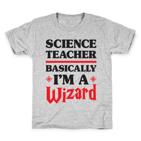 Science Teacher Basically I'm A Wizard Kids T-Shirt