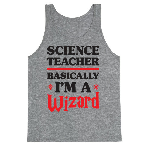 Science Teacher Basically I'm A Wizard Tank Top