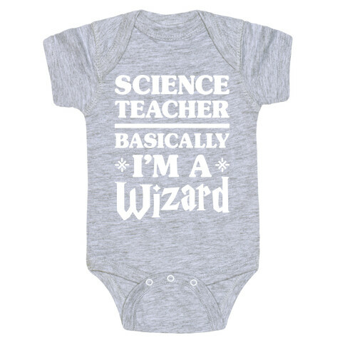 Science Teacher Basically I'm A Wizard (White) Baby One-Piece
