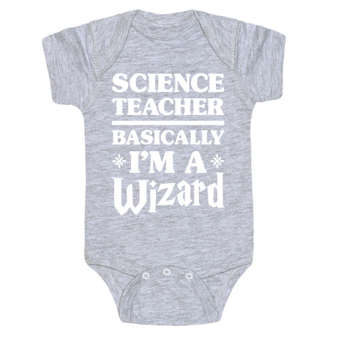 Science Teacher Basically I'm A Wizard (White) Baby One-Piece