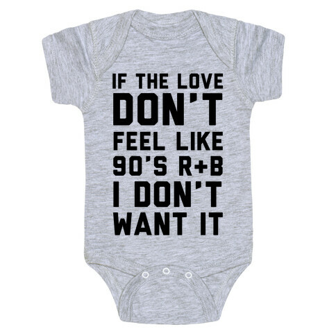 If The Love Don't Feel Like 90's R & B Baby One-Piece