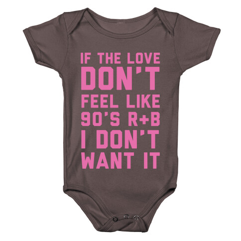If The Love Don't Feel Like 90s R&B Baby One-Piece