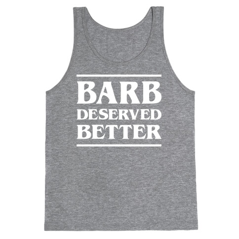 Barb Deserved Better (White) Tank Top