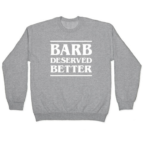 Barb Deserved Better (White) Pullover