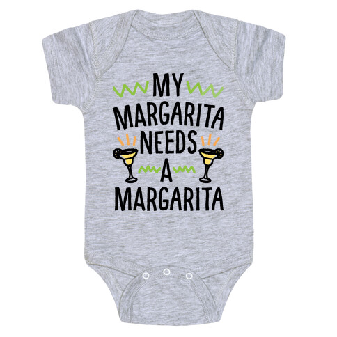 My Margarita Needs A Margarita Baby One-Piece