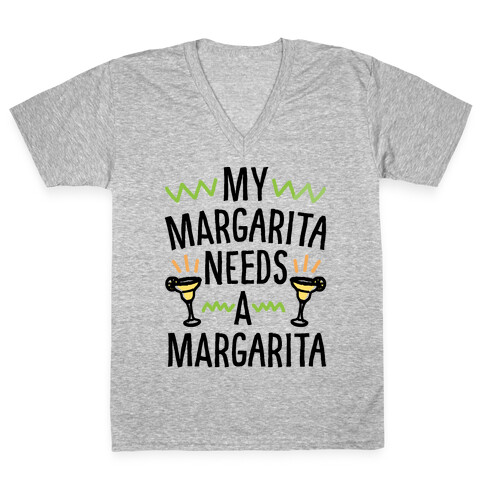 My Margarita Needs A Margarita V-Neck Tee Shirt