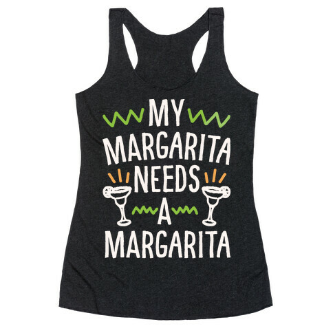 My Margarita Needs A Margarita White Print Racerback Tank Top