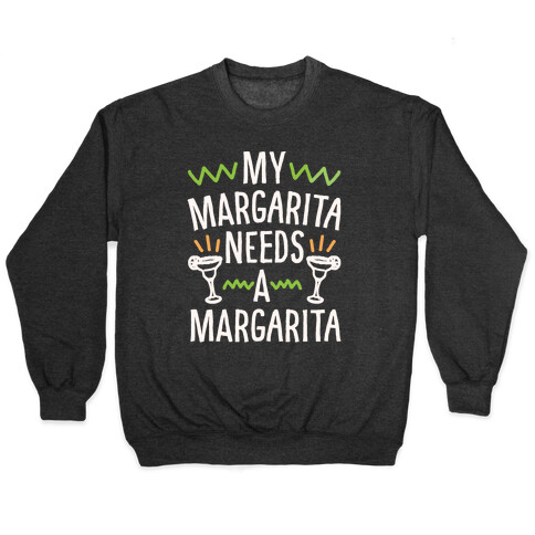 My Margarita Needs A Margarita White Print Pullover