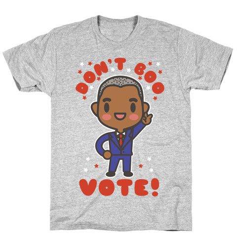 Don't Boo Vote T-Shirt