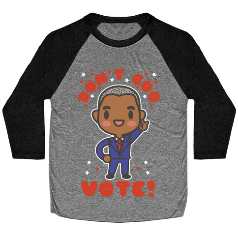 Don't Boo Vote Baseball Tee