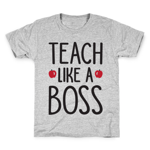 Teach Like A Boss Kids T-Shirt