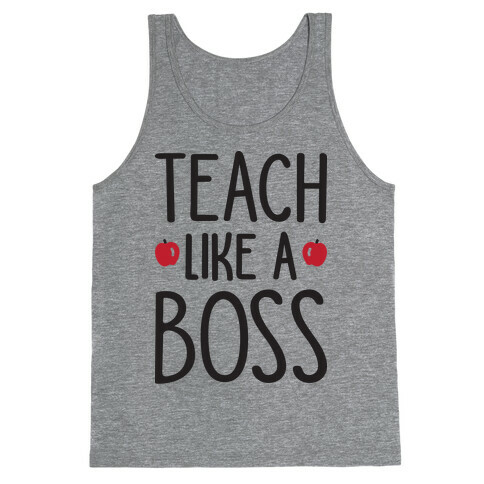 Teach Like A Boss Tank Top