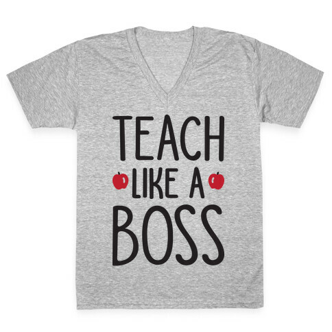 Teach Like A Boss V-Neck Tee Shirt