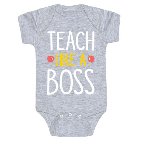 Teach Like A Boss (White) Baby One-Piece