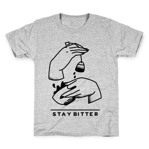 Stay Bitter Kids T-Shirt