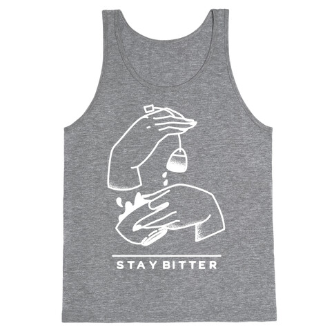 Stay Bitter White Tank Top