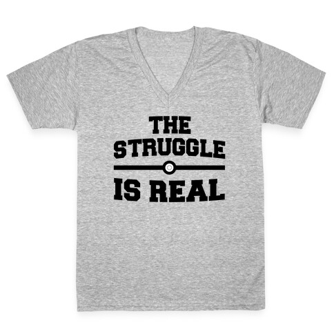 The Struggle Is Real V-Neck Tee Shirt