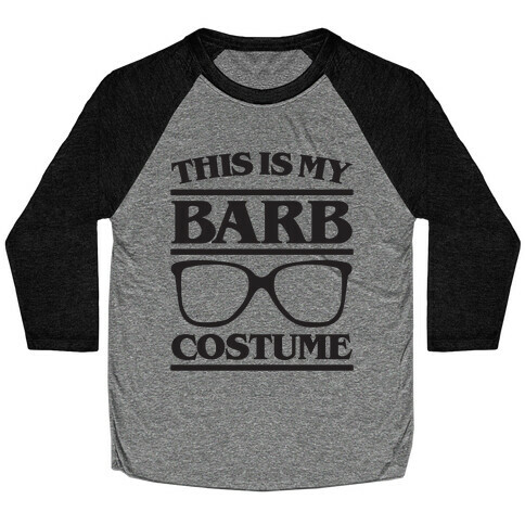 This Is My Barb Costume Parody Baseball Tee