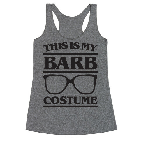 This Is My Barb Costume Parody Racerback Tank Top