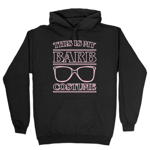 This Is My Barb Costume Parody White Print Hooded Sweatshirt