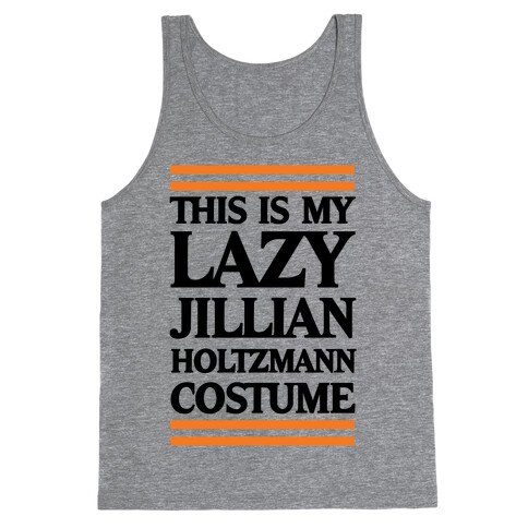 This Is My lazy Jillian Holtzmann Costume Tank Top