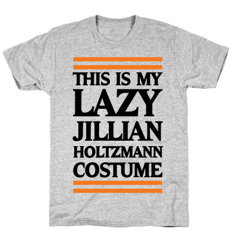 This Is My lazy Jillian Holtzmann Costume T-Shirt