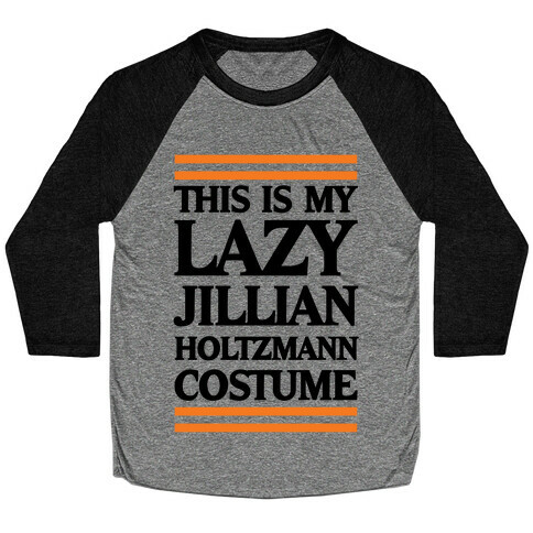 This Is My lazy Jillian Holtzmann Costume Baseball Tee