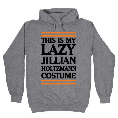 This Is My lazy Jillian Holtzmann Costume Hooded Sweatshirt