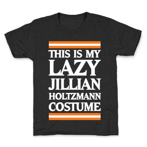 This Is My Lazy Jillian Holtzmann Costume Kids T-Shirt