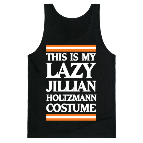 This Is My Lazy Jillian Holtzmann Costume Tank Top