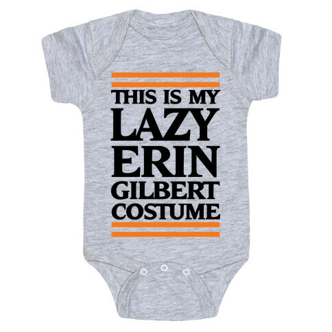 This Is My Lazy Erin Gilbert Costume Baby One-Piece