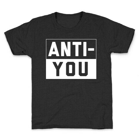 Anti-You Kids T-Shirt