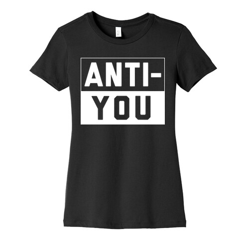 Anti-You Womens T-Shirt