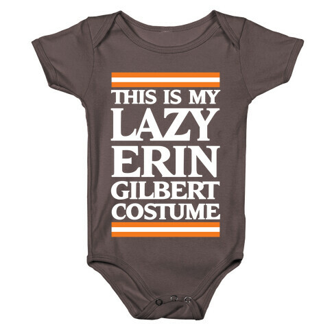 This Is My Lazy Erin Gilbert Costume Baby One-Piece