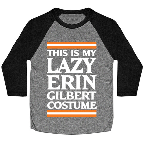 This Is My Lazy Erin Gilbert Costume Baseball Tee