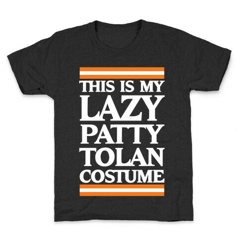 This Is My Lazy Patty Tolan Costume Kids T-Shirt